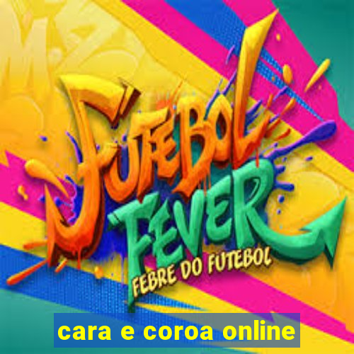 cara e coroa online